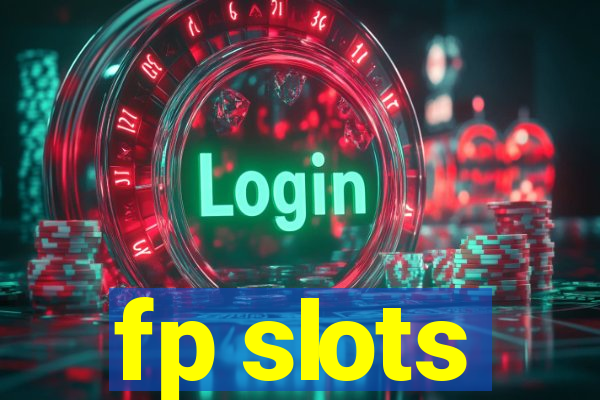 fp slots